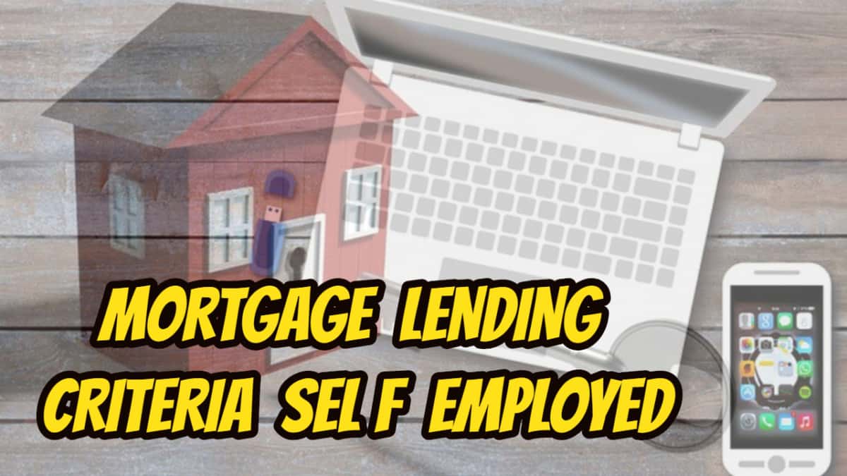 mortgage lending criteria self employed