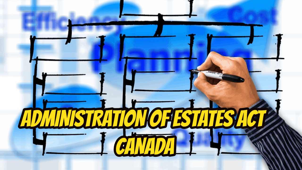 administration of estates act canada