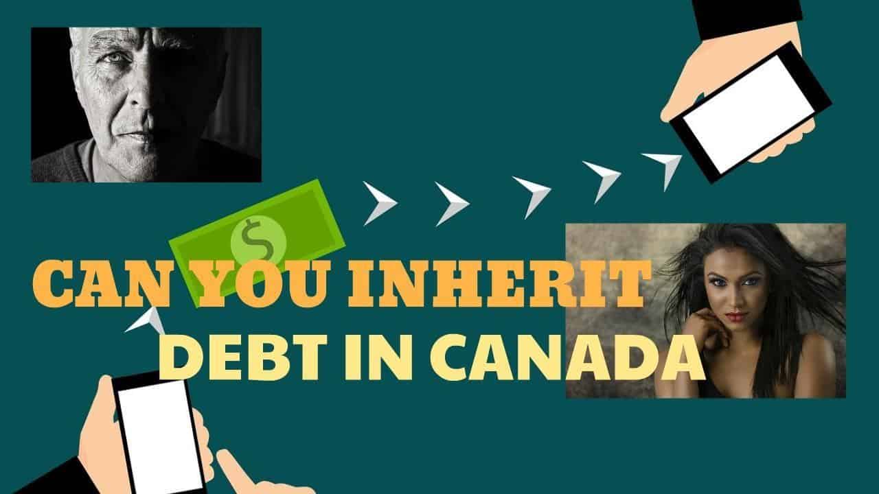 do you inherit debt in canada