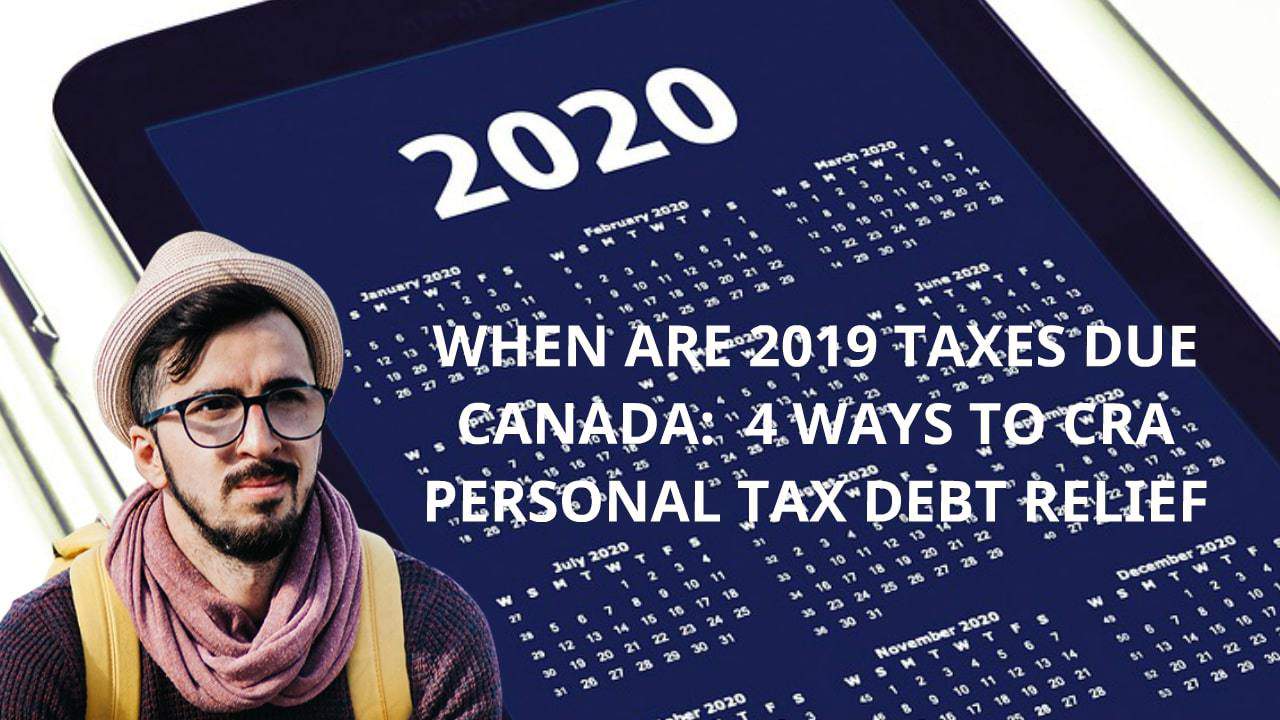 when are 2019 taxes due Canada