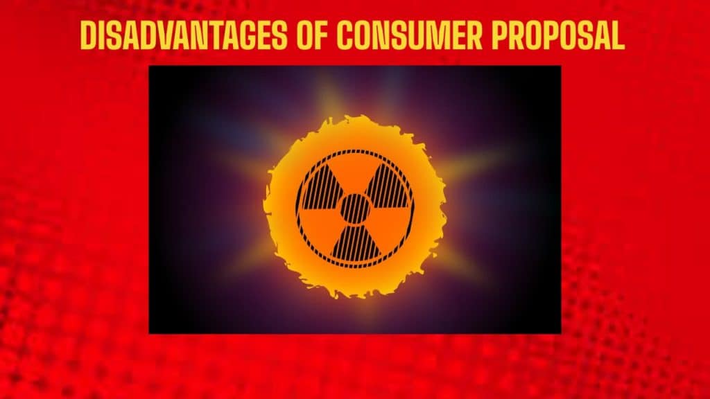 disadvantages of consumer proposal