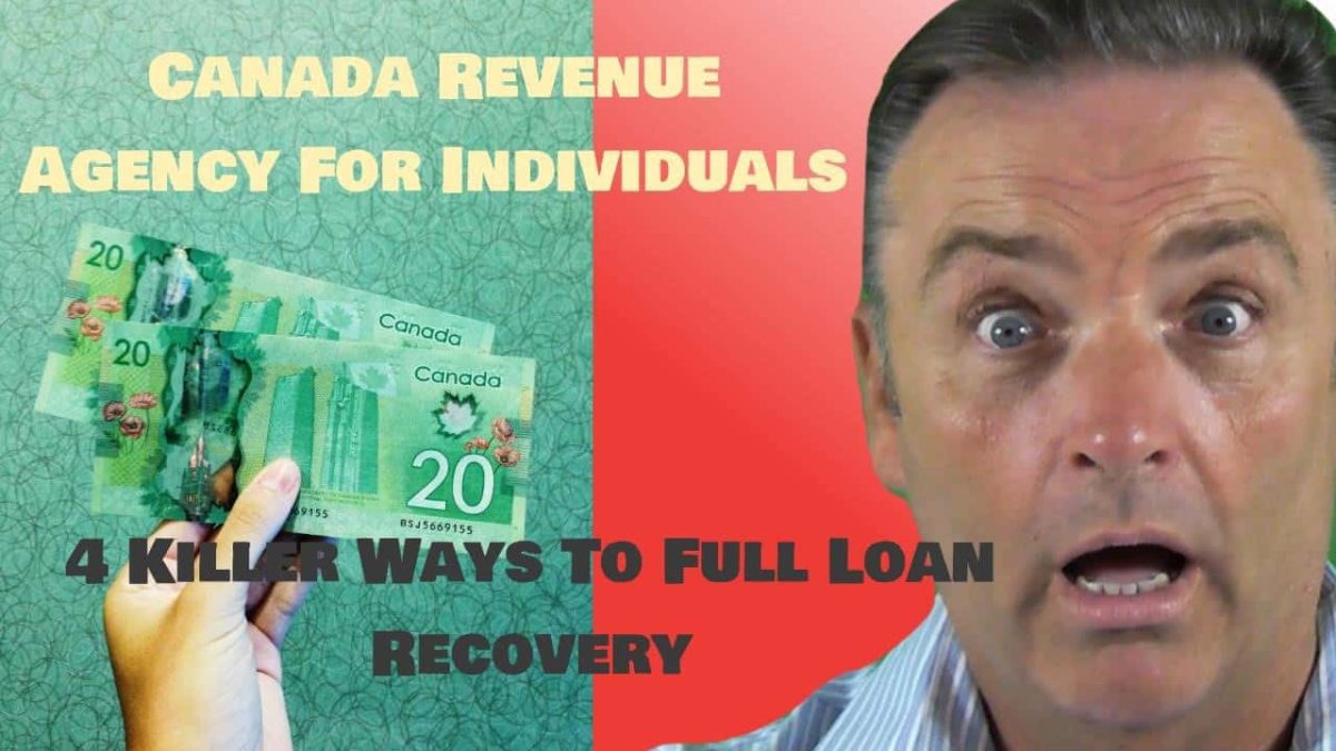 CANADA REVENUE AGENCY FOR INDIVIDUALS 4 KILLER WAYS TO FULL LOAN