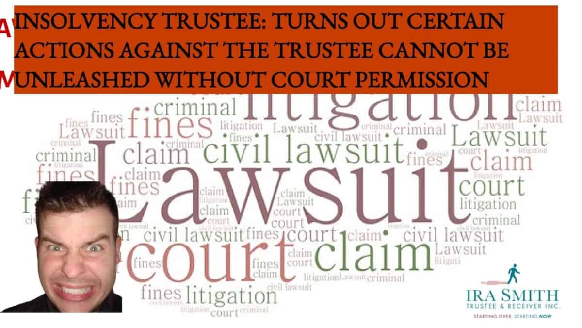 INSOLVENCY TRUSTEE: TURNS OUT CERTAIN ACTIONS AGAINST THE TRUSTEE